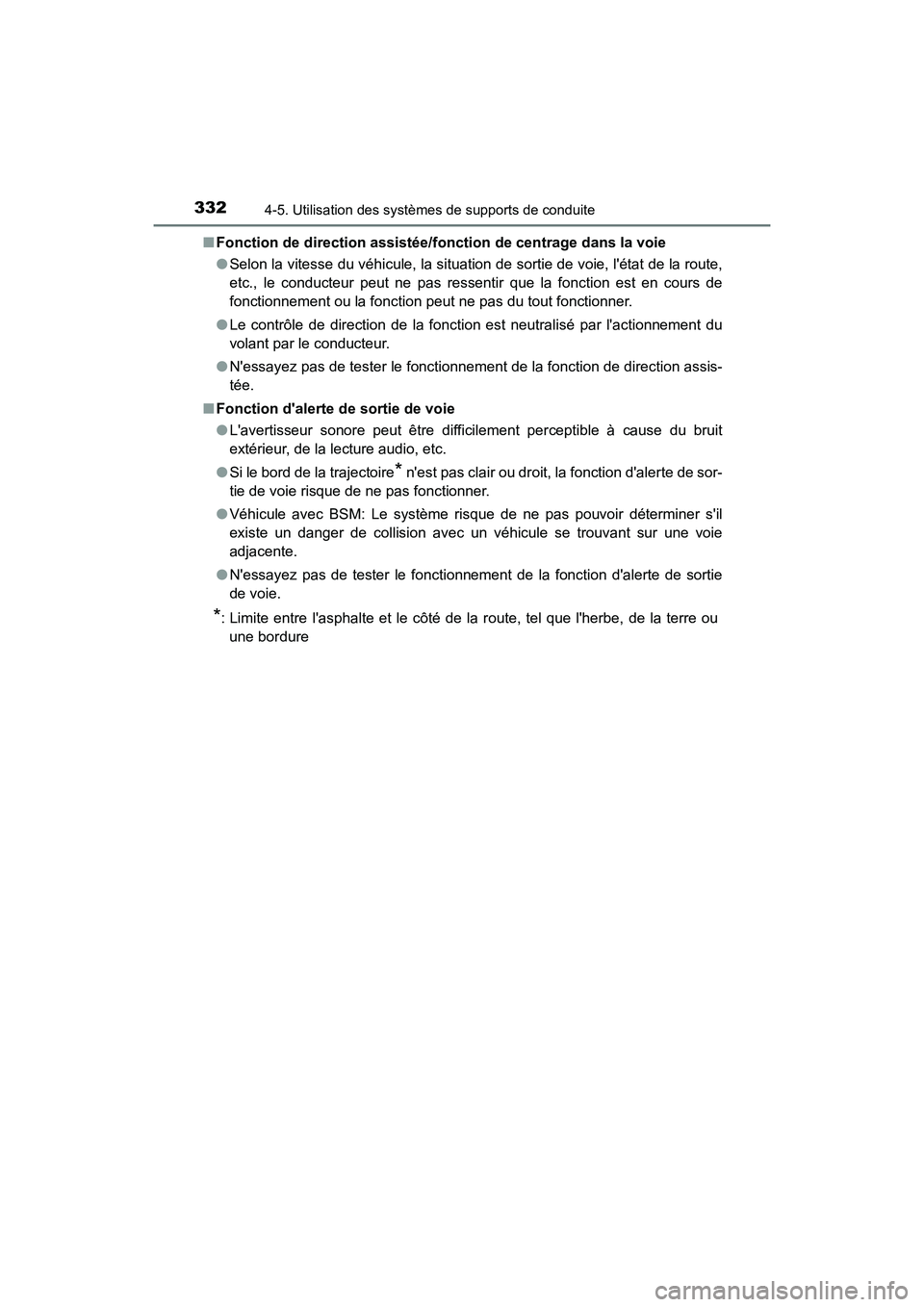 TOYOTA CAMRY HYBRID 2021 Manuel du propriétaire (in French) 3324-5. Utilisation des systèmes de supports de conduite
CAMRY_HV_D■
Fonction de direction assistée/fon ction de centrage dans la voie
● Selon la vitesse du véhicule, la situation de sortie de TOYOTA CAMRY HYBRID 2021 Manuel du propriétaire (in French) 3324-5. Utilisation des systèmes de supports de conduite
CAMRY_HV_D■
Fonction de direction assistée/fon ction de centrage dans la voie
● Selon la vitesse du véhicule, la situation de sortie de