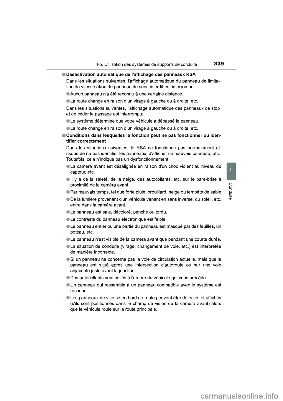 TOYOTA CAMRY HYBRID 2021 Manuel du propriétaire (in French) 3394-5. Utilisation des systèmes de supports de conduite
4
Conduite
CAMRY_HV_D■
Désactivation automatique de l affichage des panneaux RSA
Dans les situations suivantes, laffichage automatique du TOYOTA CAMRY HYBRID 2021 Manuel du propriétaire (in French) 3394-5. Utilisation des systèmes de supports de conduite
4
Conduite
CAMRY_HV_D■
Désactivation automatique de l affichage des panneaux RSA
Dans les situations suivantes, laffichage automatique du