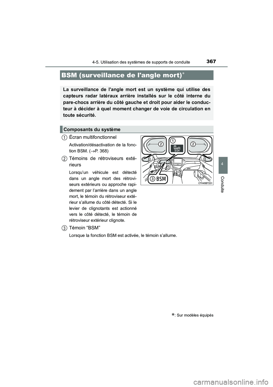 TOYOTA CAMRY HYBRID 2021 Manuel du propriétaire (in French) 3674-5. Utilisation des systèmes de supports de conduite
4
Conduite
CAMRY_HV_D
Écran multifonctionnel
Activation/désactivation de la fonc-
tion BSM. (P. 368)
Témoins de rétroviseurs exté-
rie TOYOTA CAMRY HYBRID 2021 Manuel du propriétaire (in French) 3674-5. Utilisation des systèmes de supports de conduite
4
Conduite
CAMRY_HV_D
Écran multifonctionnel
Activation/désactivation de la fonc-
tion BSM. (P. 368)
Témoins de rétroviseurs exté-
rie