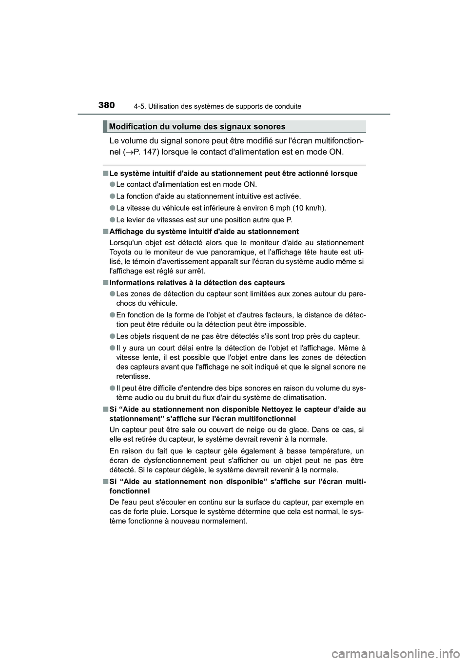TOYOTA CAMRY HYBRID 2021 Manuel du propriétaire (in French) 3804-5. Utilisation des systèmes de supports de conduite
CAMRY_HV_D
Le volume du signal sonore peut être modifié sur lécran multifonction-
nel ( P. 147) lorsque le contact dalimentation est e TOYOTA CAMRY HYBRID 2021 Manuel du propriétaire (in French) 3804-5. Utilisation des systèmes de supports de conduite
CAMRY_HV_D
Le volume du signal sonore peut être modifié sur lécran multifonction-
nel ( P. 147) lorsque le contact dalimentation est e