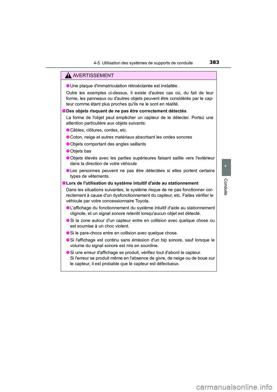 TOYOTA CAMRY HYBRID 2021 Manuel du propriétaire (in French) 3834-5. Utilisation des systèmes de supports de conduite
4
Conduite
CAMRY_HV_D
AVERTISSEMENT
●Une plaque dimmatriculation rétroéclairée est installée.
Outre les exemples ci-dessus, il existe d TOYOTA CAMRY HYBRID 2021 Manuel du propriétaire (in French) 3834-5. Utilisation des systèmes de supports de conduite
4
Conduite
CAMRY_HV_D
AVERTISSEMENT
●Une plaque dimmatriculation rétroéclairée est installée.
Outre les exemples ci-dessus, il existe d