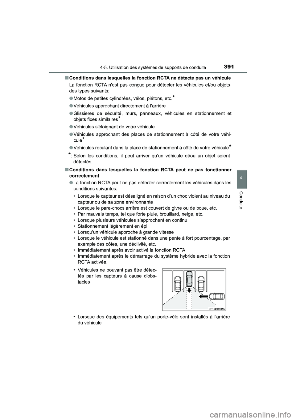 TOYOTA CAMRY HYBRID 2021 Manuel du propriétaire (in French) 3914-5. Utilisation des systèmes de supports de conduite
4
Conduite
CAMRY_HV_D■
Conditions dans lesquelles la fonction RCTA ne détecte pas un véhicule
La fonction RCTA nest pas conçue pour dé TOYOTA CAMRY HYBRID 2021 Manuel du propriétaire (in French) 3914-5. Utilisation des systèmes de supports de conduite
4
Conduite
CAMRY_HV_D■
Conditions dans lesquelles la fonction RCTA ne détecte pas un véhicule
La fonction RCTA nest pas conçue pour dé