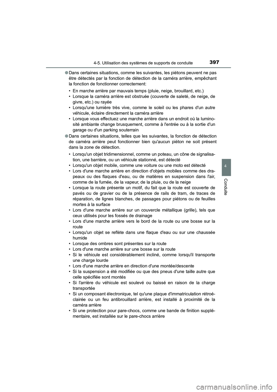 TOYOTA CAMRY HYBRID 2021 Manuel du propriétaire (in French) 3974-5. Utilisation des systèmes de supports de conduite
4
Conduite
CAMRY_HV_D●
Dans certaines situations, comme les suivantes, les piétons peuvent ne pas
être détectés par la fonction de déte TOYOTA CAMRY HYBRID 2021 Manuel du propriétaire (in French) 3974-5. Utilisation des systèmes de supports de conduite
4
Conduite
CAMRY_HV_D●
Dans certaines situations, comme les suivantes, les piétons peuvent ne pas
être détectés par la fonction de déte