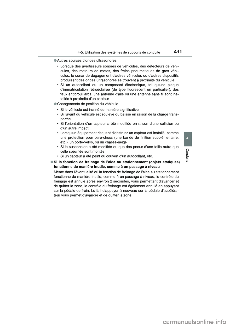 TOYOTA CAMRY HYBRID 2021 Manuel du propriétaire (in French) 4114-5. Utilisation des systèmes de supports de conduite
4
Conduite
CAMRY_HV_D●
Autres sources dondes ultrasonores
• Lorsque des avertisseurs sonores de véhicules, des détecteurs de véhi-
cul TOYOTA CAMRY HYBRID 2021 Manuel du propriétaire (in French) 4114-5. Utilisation des systèmes de supports de conduite
4
Conduite
CAMRY_HV_D●
Autres sources dondes ultrasonores
• Lorsque des avertisseurs sonores de véhicules, des détecteurs de véhi-
cul