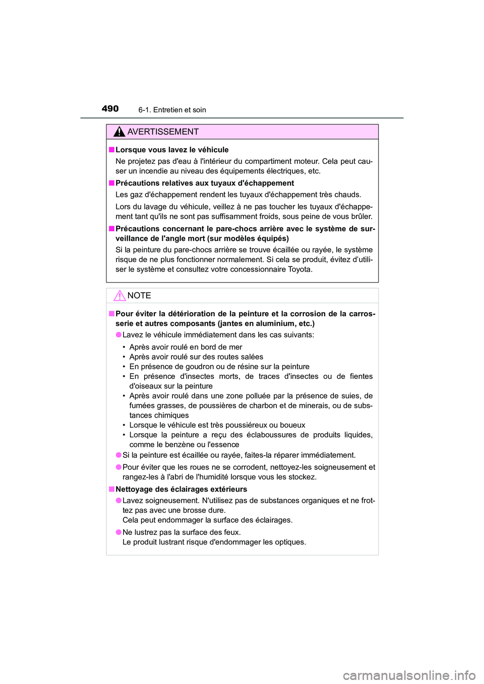 TOYOTA CAMRY HYBRID 2021 Manuel du propriétaire (in French) 4906-1. Entretien et soin
CAMRY_HV_D
AVERTISSEMENT
■Lorsque vous lavez le véhicule
Ne projetez pas deau à lintérieur du compartiment moteur. Cela peut cau-
ser un incendie au niveau des équipe TOYOTA CAMRY HYBRID 2021 Manuel du propriétaire (in French) 4906-1. Entretien et soin
CAMRY_HV_D
AVERTISSEMENT
■Lorsque vous lavez le véhicule
Ne projetez pas deau à lintérieur du compartiment moteur. Cela peut cau-
ser un incendie au niveau des équipe