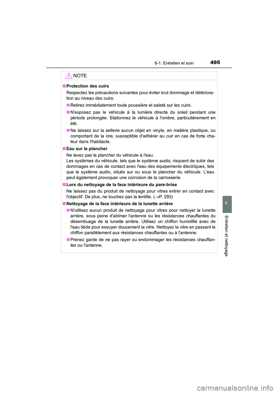 TOYOTA CAMRY HYBRID 2021 Manuel du propriétaire (in French) 4956-1. Entretien et soin
6
Entretien et nettoyage
CAMRY_HV_D
NOTE
■Protection des cuirs
Respectez les précautions suivantes pour éviter tout dommage et détériora-
tion au niveau des cuirs:
●R TOYOTA CAMRY HYBRID 2021 Manuel du propriétaire (in French) 4956-1. Entretien et soin
6
Entretien et nettoyage
CAMRY_HV_D
NOTE
■Protection des cuirs
Respectez les précautions suivantes pour éviter tout dommage et détériora-
tion au niveau des cuirs:
●R