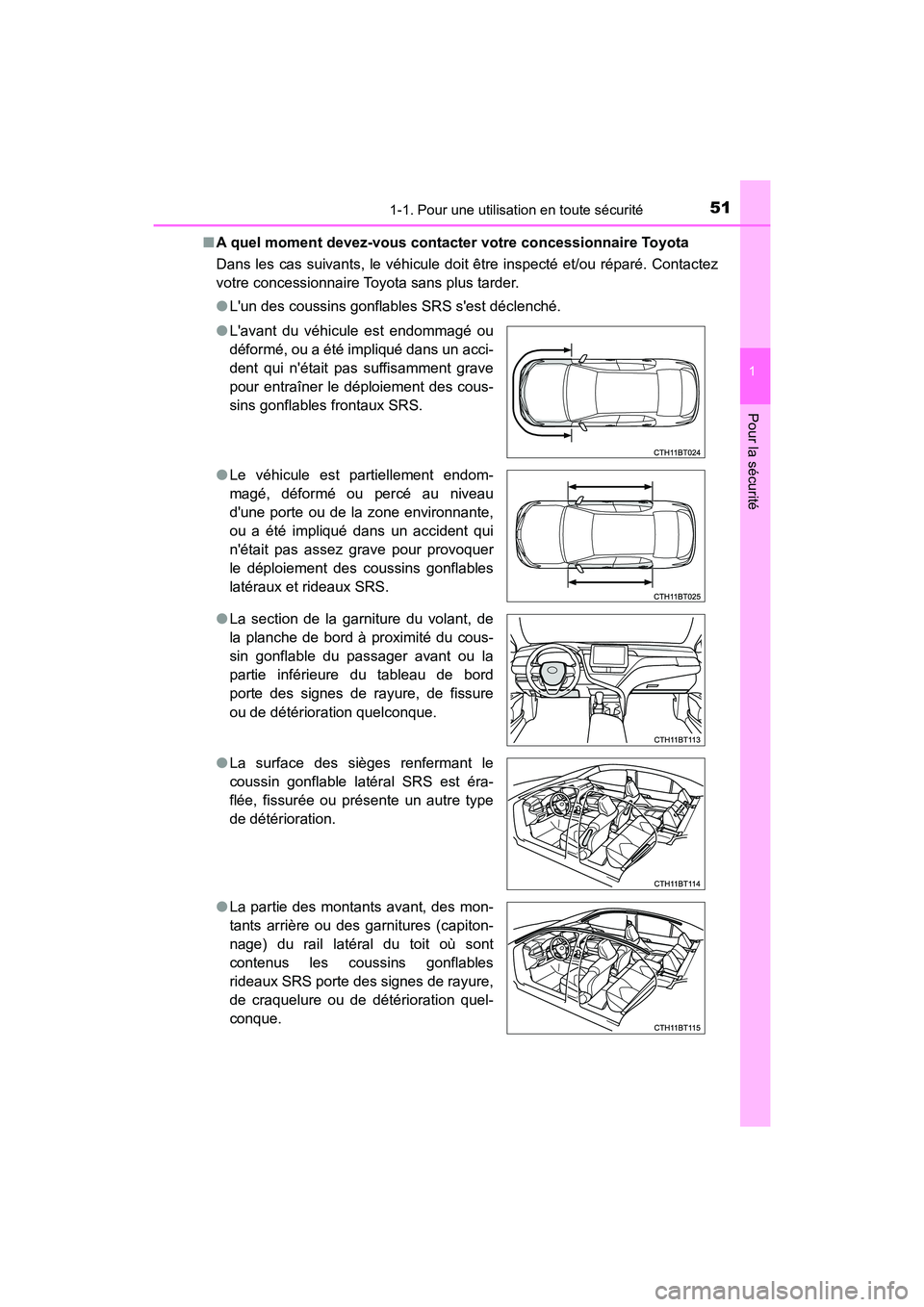 TOYOTA CAMRY HYBRID 2021 Manuel du propriétaire (in French) 511-1. Pour une utilisation en toute sécurité
1
Pour la sécurité
CAMRY_HV_D■
A quel moment devez-vous cont acter votre concessionnaire Toyota
Dans les cas suivants, le véhicule doit être inspe TOYOTA CAMRY HYBRID 2021 Manuel du propriétaire (in French) 511-1. Pour une utilisation en toute sécurité
1
Pour la sécurité
CAMRY_HV_D■
A quel moment devez-vous cont acter votre concessionnaire Toyota
Dans les cas suivants, le véhicule doit être inspe