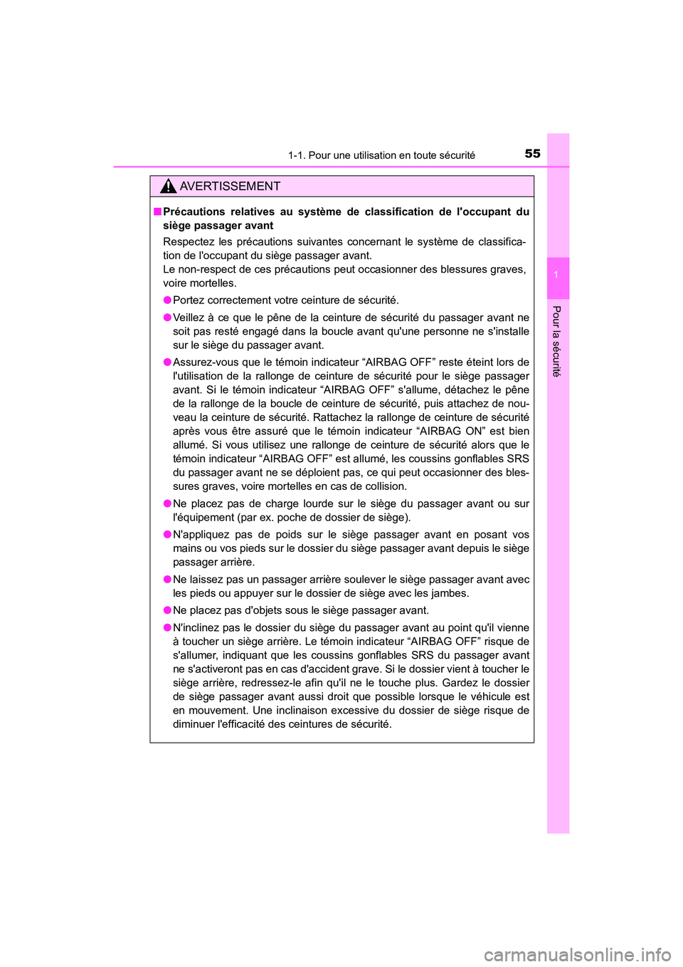 TOYOTA CAMRY HYBRID 2021 Manuel du propriétaire (in French) 551-1. Pour une utilisation en toute sécurité
1
Pour la sécurité
CAMRY_HV_D
AVERTISSEMENT
■Précautions relatives au système de classification de loccupant du
siège passager avant
Respectez l TOYOTA CAMRY HYBRID 2021 Manuel du propriétaire (in French) 551-1. Pour une utilisation en toute sécurité
1
Pour la sécurité
CAMRY_HV_D
AVERTISSEMENT
■Précautions relatives au système de classification de loccupant du
siège passager avant
Respectez l