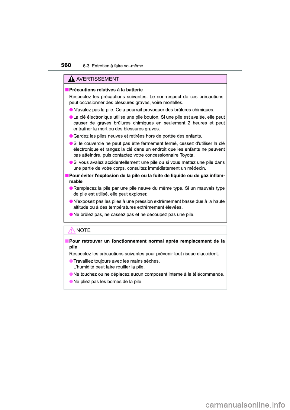 TOYOTA CAMRY HYBRID 2021 Manuel du propriétaire (in French) 5606-3. Entretien à faire soi-même
CAMRY_HV_D
AVERTISSEMENT
■Précautions relatives à la batterie
Respectez les précautions suivantes. Le non-respect de ces précautions
peut occasionner des ble TOYOTA CAMRY HYBRID 2021 Manuel du propriétaire (in French) 5606-3. Entretien à faire soi-même
CAMRY_HV_D
AVERTISSEMENT
■Précautions relatives à la batterie
Respectez les précautions suivantes. Le non-respect de ces précautions
peut occasionner des ble