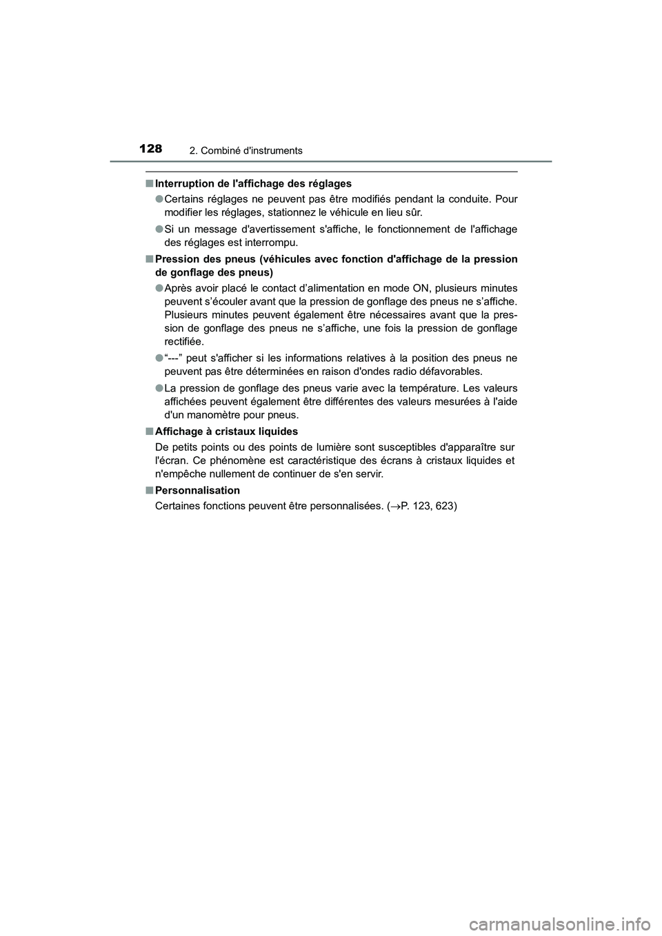 TOYOTA CAMRY HYBRID 2020  Manuel du propriétaire (in French) 1282. Combiné dinstruments
CAMRY_HV_D
■Interruption de laffichage des réglages
●Certains réglages ne peuvent pas être modifiés pendant la conduite. Pour
modifier les réglages, stationnez l