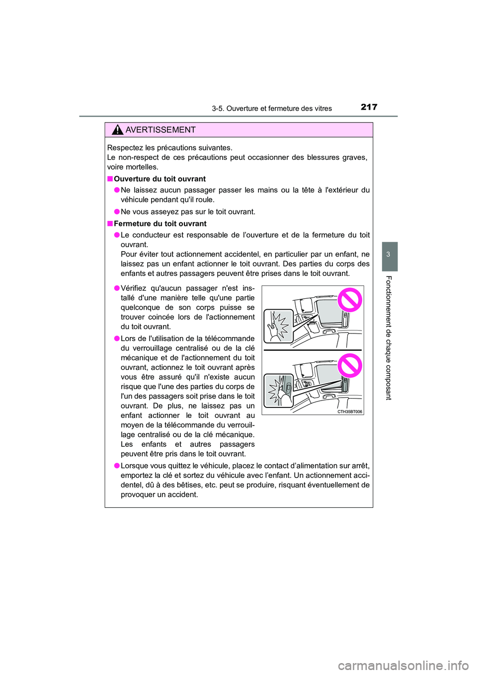 TOYOTA CAMRY HYBRID 2020  Manuel du propriétaire (in French) 2173-5. Ouverture et fermeture des vitres
3
Fonctionnement de chaque composant
CAMRY_HV_D
AVERTISSEMENT
Respectez les précautions suivantes. 
Le non-respect de ces précautions peut occasionner des b