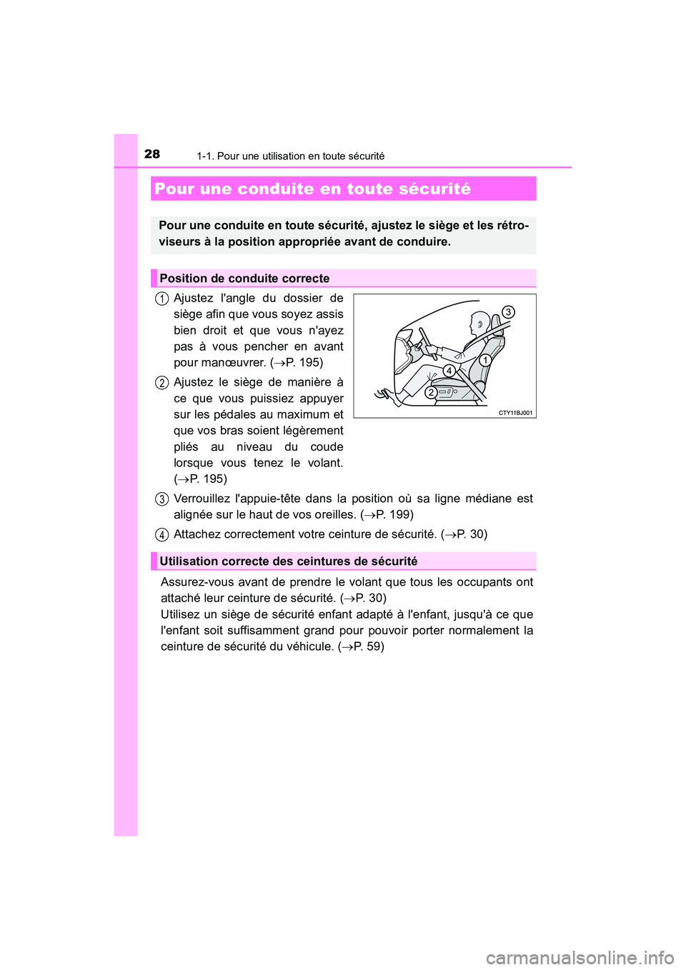 TOYOTA CAMRY HYBRID 2020 Manuel du propriétaire (in French) 281-1. Pour une utilisation en toute sécurité
CAMRY_HV_D
Ajustez langle du dossier de
siège afin que vous soyez assis
bien droit et que vous nayez
pas à vous pencher en avant
pour manœuvrer. ( TOYOTA CAMRY HYBRID 2020 Manuel du propriétaire (in French) 281-1. Pour une utilisation en toute sécurité
CAMRY_HV_D
Ajustez langle du dossier de
siège afin que vous soyez assis
bien droit et que vous nayez
pas à vous pencher en avant
pour manœuvrer. (