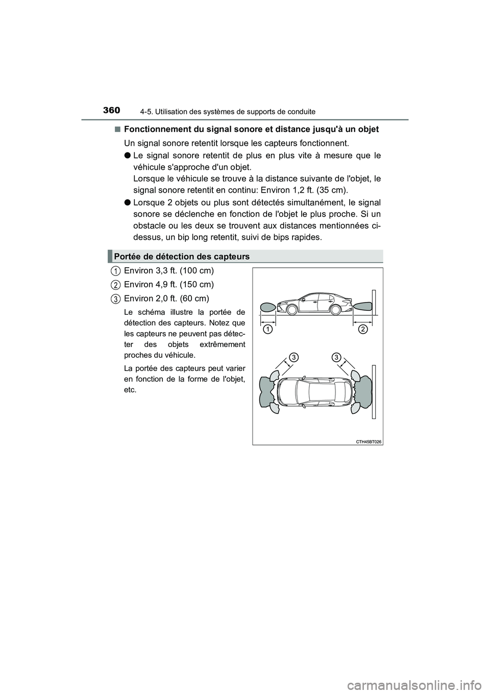TOYOTA CAMRY HYBRID 2020 Manuel du propriétaire (in French) 3604-5. Utilisation des systèmes de supports de conduite
CAMRY_HV_D■
Fonctionnement du signal sonore et distance jusquà un objet
Un signal sonore retentit lorsque les capteurs fonctionnent.
●
L TOYOTA CAMRY HYBRID 2020 Manuel du propriétaire (in French) 3604-5. Utilisation des systèmes de supports de conduite
CAMRY_HV_D■
Fonctionnement du signal sonore et distance jusquà un objet
Un signal sonore retentit lorsque les capteurs fonctionnent.
●
L