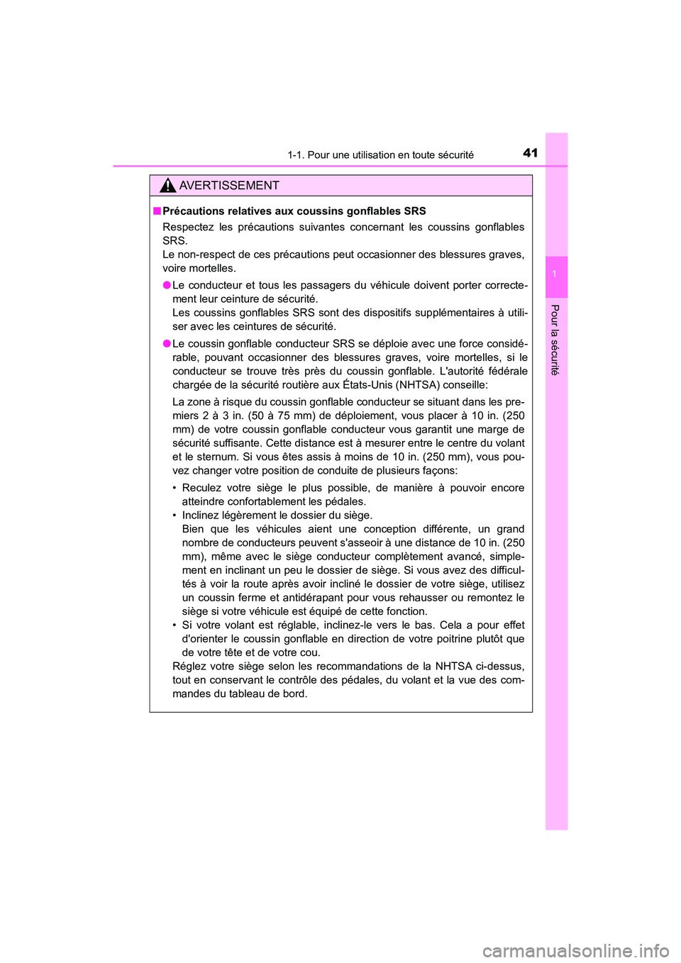 TOYOTA CAMRY HYBRID 2020 Manuel du propriétaire (in French) 411-1. Pour une utilisation en toute sécurité
1
Pour la sécurité
CAMRY_HV_D
AVERTISSEMENT
■Précautions relatives aux coussins gonflables SRS
Respectez les précautions suivantes concernant les TOYOTA CAMRY HYBRID 2020 Manuel du propriétaire (in French) 411-1. Pour une utilisation en toute sécurité
1
Pour la sécurité
CAMRY_HV_D
AVERTISSEMENT
■Précautions relatives aux coussins gonflables SRS
Respectez les précautions suivantes concernant les