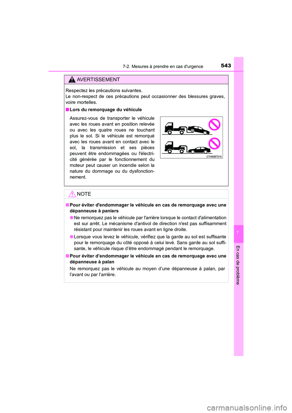 TOYOTA CAMRY HYBRID 2020  Manuel du propriétaire (in French) 5437-2. Mesures à prendre en cas durgence
7
En cas de problème
CAMRY_HV_D
AVERTISSEMENT
Respectez les précautions suivantes.
Le non-respect de ces précautions peut occasionner des blessures grave