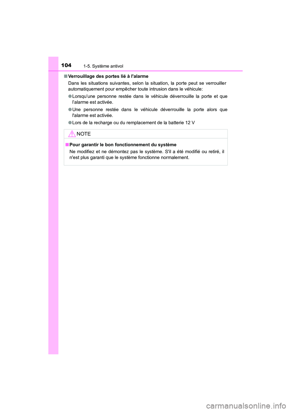 TOYOTA CAMRY HYBRID 2019 Manuel du propriétaire (in French) 1041-5. Système antivol
CAMRY_HV_D■
Verrouillage des portes lié à lalarme
Dans les situations suivantes, selon la situation, la porte peut se verrouiller
automatiquement pour empêcher toute int TOYOTA CAMRY HYBRID 2019 Manuel du propriétaire (in French) 1041-5. Système antivol
CAMRY_HV_D■
Verrouillage des portes lié à lalarme
Dans les situations suivantes, selon la situation, la porte peut se verrouiller
automatiquement pour empêcher toute int
