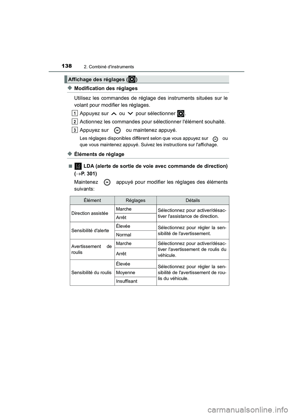 TOYOTA CAMRY HYBRID 2019 Manuel du propriétaire (in French) 1382. Combiné dinstruments
CAMRY_HV_D
◆Modification des réglages
Utilisez les commandes de réglage des instruments situées sur le
volant pour modifier les réglages.Appuyez sur ou pour sél TOYOTA CAMRY HYBRID 2019 Manuel du propriétaire (in French) 1382. Combiné dinstruments
CAMRY_HV_D
◆Modification des réglages
Utilisez les commandes de réglage des instruments situées sur le
volant pour modifier les réglages.Appuyez sur ou pour sél