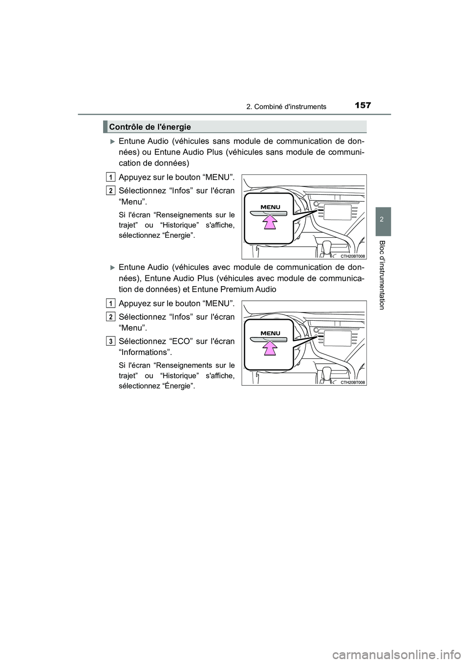 TOYOTA CAMRY HYBRID 2019 Manuel du propriétaire (in French) 1572. Combiné dinstruments
2
Bloc d’instrumentation
CAMRY_HV_D
Entune Audio (véhicules sans module de communication de don-
nées) ou Entune Audio Plus (véhicules sans module de communi-
cati TOYOTA CAMRY HYBRID 2019 Manuel du propriétaire (in French) 1572. Combiné dinstruments
2
Bloc d’instrumentation
CAMRY_HV_D
Entune Audio (véhicules sans module de communication de don-
nées) ou Entune Audio Plus (véhicules sans module de communi-
cati