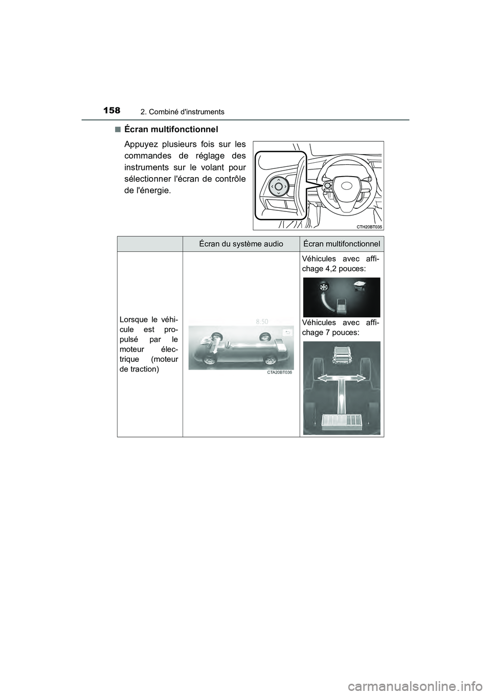 TOYOTA CAMRY HYBRID 2019 Manuel du propriétaire (in French) 1582. Combiné dinstruments
CAMRY_HV_D■
Écran multifonctionnel
Appuyez plusieurs fois sur les
commandes de réglage des
instruments sur le volant pour
sélectionner lécran de contrôle
de léne TOYOTA CAMRY HYBRID 2019 Manuel du propriétaire (in French) 1582. Combiné dinstruments
CAMRY_HV_D■
Écran multifonctionnel
Appuyez plusieurs fois sur les
commandes de réglage des
instruments sur le volant pour
sélectionner lécran de contrôle
de léne