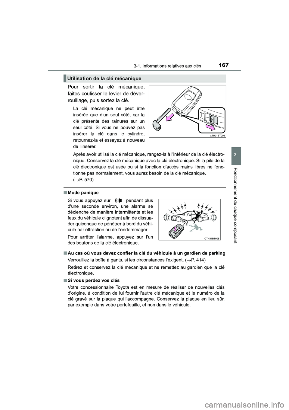 TOYOTA CAMRY HYBRID 2019  Manuel du propriétaire (in French) 1673-1. Informations relatives aux clés
3
Fonctionnement de chaque composant
CAMRY_HV_D
Pour sortir la clé mécanique,
faites coulisser le levier de déver-
rouillage, puis sortez la clé.
La clé m
