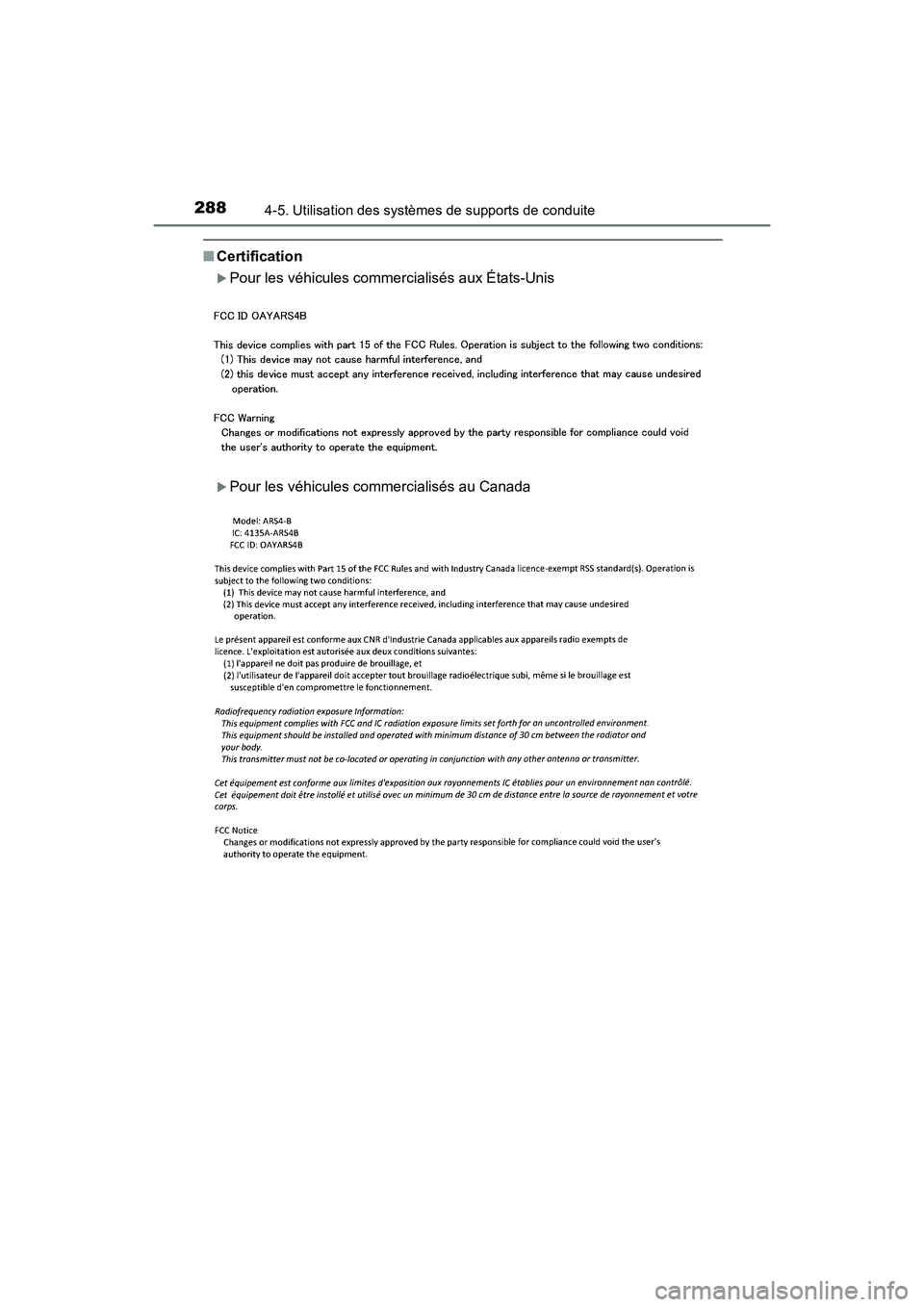 TOYOTA CAMRY HYBRID 2019  Manuel du propriétaire (in French) 2884-5. Utilisation des systèmes de supports de conduite
CAMRY_HV_D
■Certification
Pour les véhicules commercialisés aux États-Unis
Pour les véhicules commercialisés au Canada 