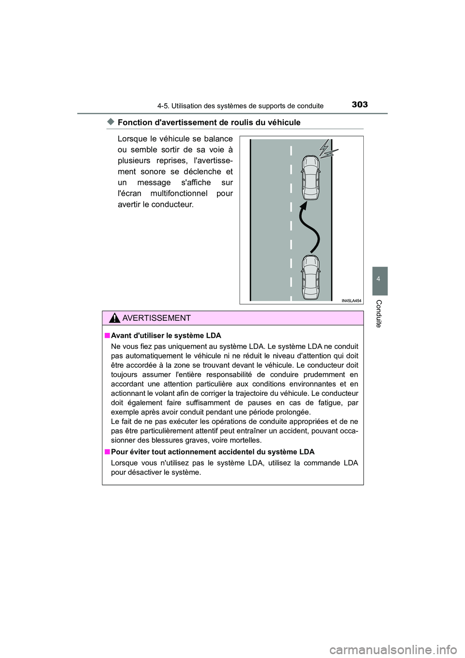 TOYOTA CAMRY HYBRID 2019 Manuel du propriétaire (in French) 3034-5. Utilisation des systèmes de supports de conduite
4
Conduite
CAMRY_HV_D
◆Fonction davertissement de roulis du véhicule
Lorsque le véhicule se balance
ou semble sortir de sa voie à
plusie TOYOTA CAMRY HYBRID 2019 Manuel du propriétaire (in French) 3034-5. Utilisation des systèmes de supports de conduite
4
Conduite
CAMRY_HV_D
◆Fonction davertissement de roulis du véhicule
Lorsque le véhicule se balance
ou semble sortir de sa voie à
plusie