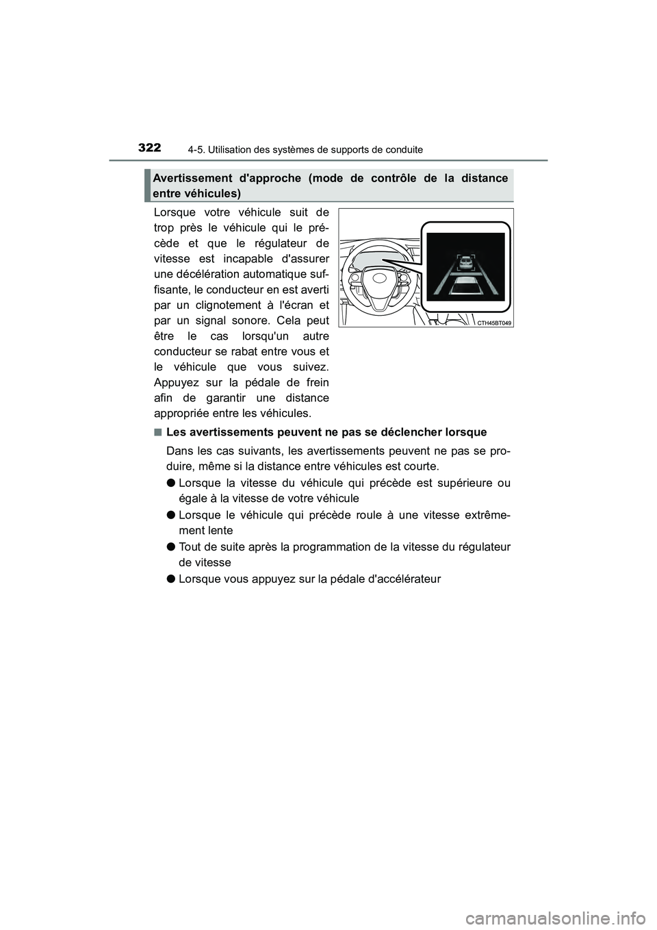 TOYOTA CAMRY HYBRID 2019 Manuel du propriétaire (in French) 3224-5. Utilisation des systèmes de supports de conduite
CAMRY_HV_D
Lorsque votre véhicule suit de
trop près le véhicule qui le pré-
cède et que le régulateur de
vitesse est incapable dassurer TOYOTA CAMRY HYBRID 2019 Manuel du propriétaire (in French) 3224-5. Utilisation des systèmes de supports de conduite
CAMRY_HV_D
Lorsque votre véhicule suit de
trop près le véhicule qui le pré-
cède et que le régulateur de
vitesse est incapable dassurer