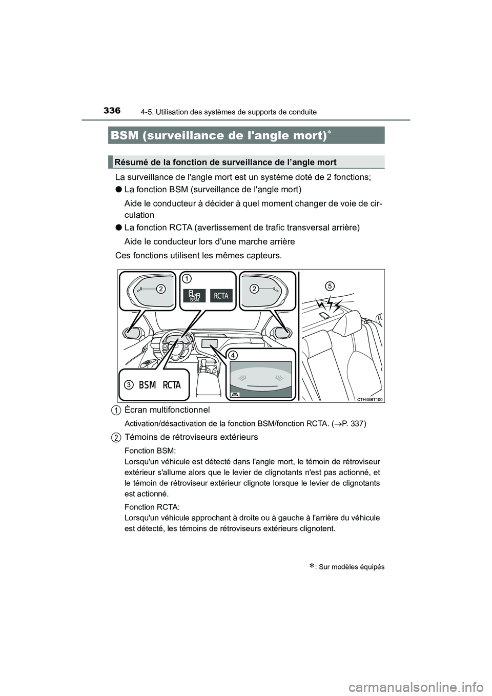 TOYOTA CAMRY HYBRID 2019 Manuel du propriétaire (in French) 3364-5. Utilisation des systèmes de supports de conduite
CAMRY_HV_D
La surveillance de langle mort est un système doté de 2 fonctions;
●La fonction BSM (surveillance de langle mort)
Aide le con TOYOTA CAMRY HYBRID 2019 Manuel du propriétaire (in French) 3364-5. Utilisation des systèmes de supports de conduite
CAMRY_HV_D
La surveillance de langle mort est un système doté de 2 fonctions;
●La fonction BSM (surveillance de langle mort)
Aide le con