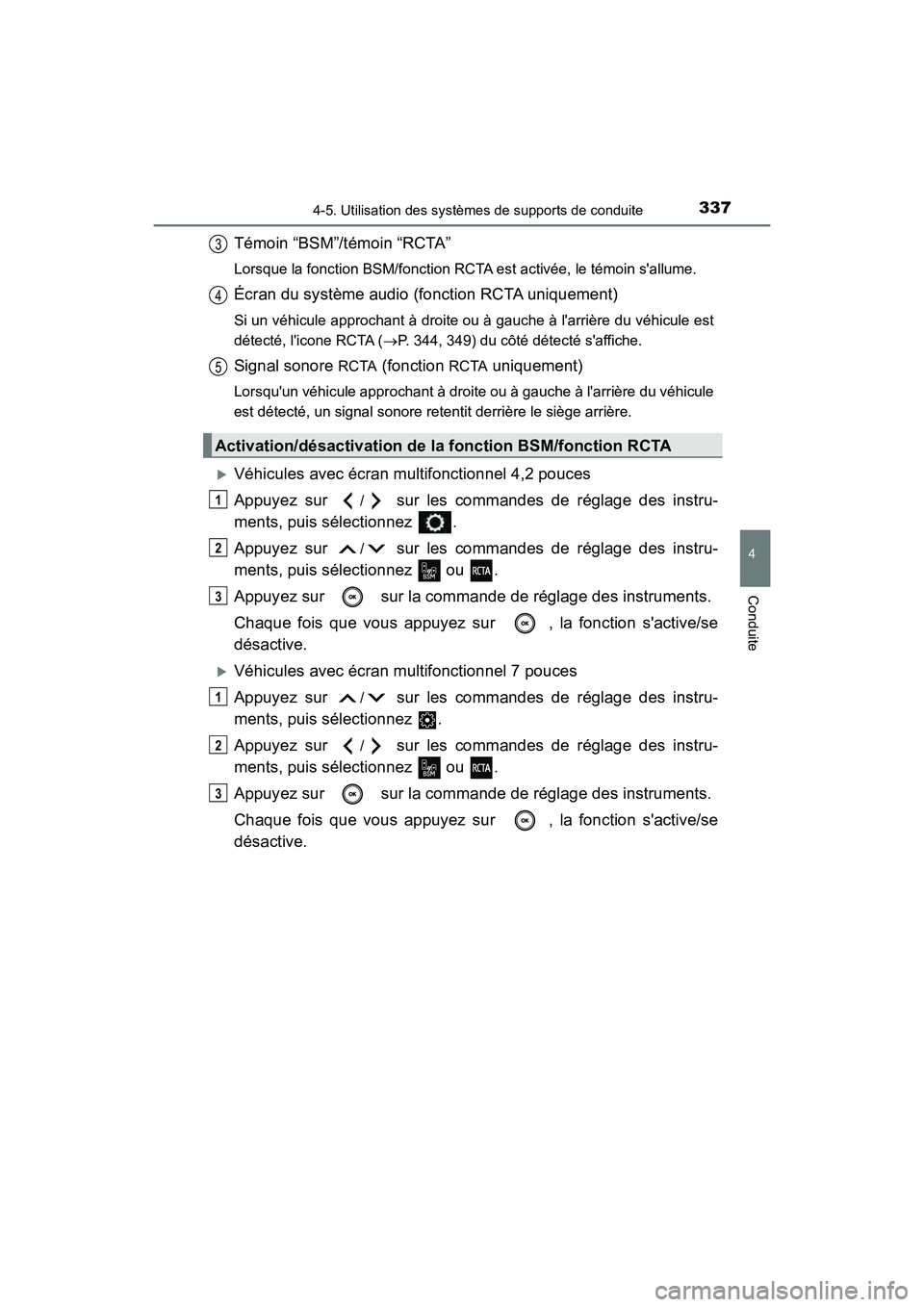 TOYOTA CAMRY HYBRID 2019 Manuel du propriétaire (in French) 3374-5. Utilisation des systèmes de supports de conduite
4
Conduite
CAMRY_HV_D
Véhicules avec écran multifonctionnel 4,2 pouces
Appuyez sur
/ sur les commandes de réglage des instru-
ments, pu TOYOTA CAMRY HYBRID 2019 Manuel du propriétaire (in French) 3374-5. Utilisation des systèmes de supports de conduite
4
Conduite
CAMRY_HV_D
Véhicules avec écran multifonctionnel 4,2 pouces
Appuyez sur
/ sur les commandes de réglage des instru-
ments, pu