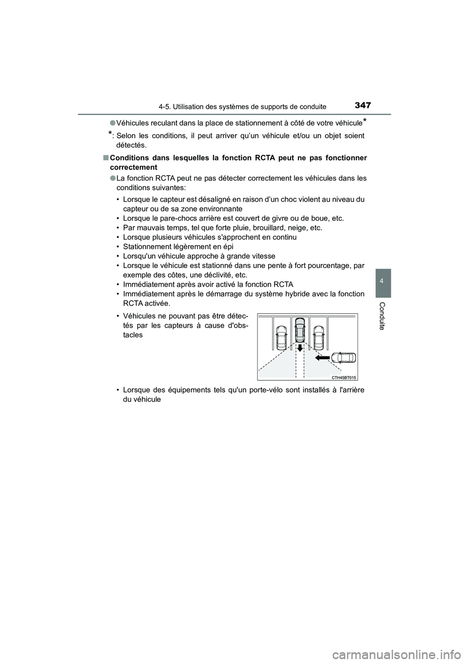 TOYOTA CAMRY HYBRID 2019 Manuel du propriétaire (in French) 3474-5. Utilisation des systèmes de supports de conduite
4
Conduite
CAMRY_HV_D●
Véhicules reculant dans la place de stationnement à côté de votre véhicule
*
*
: Selon les conditions, il peut a TOYOTA CAMRY HYBRID 2019 Manuel du propriétaire (in French) 3474-5. Utilisation des systèmes de supports de conduite
4
Conduite
CAMRY_HV_D●
Véhicules reculant dans la place de stationnement à côté de votre véhicule
*
*
: Selon les conditions, il peut a
