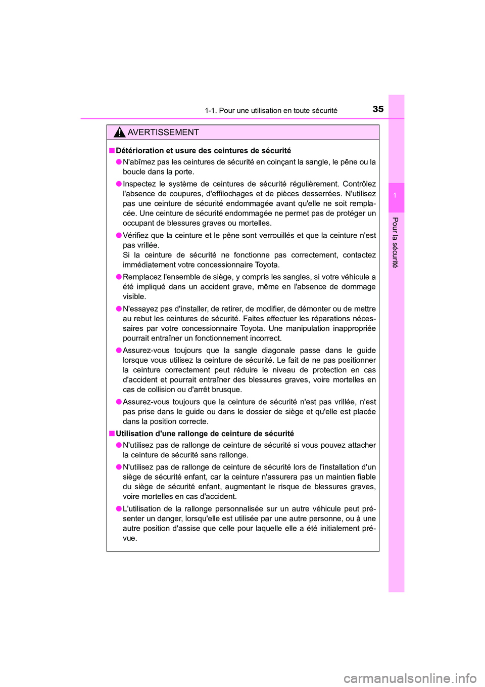 TOYOTA CAMRY HYBRID 2019 Manuel du propriétaire (in French) 351-1. Pour une utilisation en toute sécurité
1
Pour la sécurité
CAMRY_HV_D
AVERTISSEMENT
■Détérioration et usure des ceintures de sécurité
●Nabîmez pas les ceintures de sécurité en co TOYOTA CAMRY HYBRID 2019 Manuel du propriétaire (in French) 351-1. Pour une utilisation en toute sécurité
1
Pour la sécurité
CAMRY_HV_D
AVERTISSEMENT
■Détérioration et usure des ceintures de sécurité
●Nabîmez pas les ceintures de sécurité en co