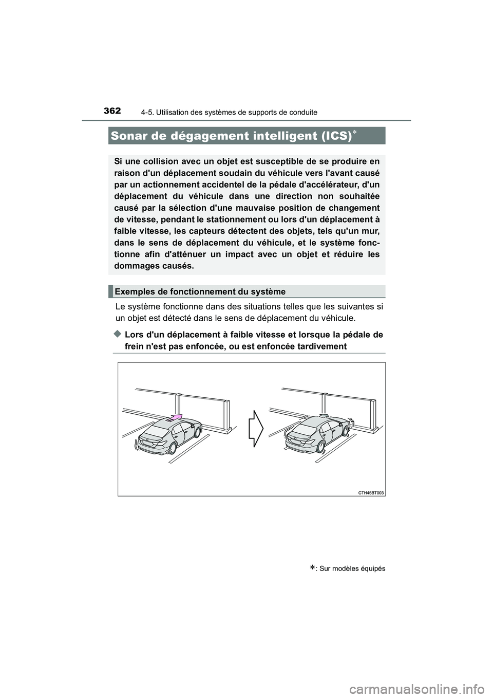 TOYOTA CAMRY HYBRID 2019 Manuel du propriétaire (in French) 3624-5. Utilisation des systèmes de supports de conduite
CAMRY_HV_D
Le système fonctionne dans des situations telles que les suivantes si
un objet est détecté dans le sens de déplacement du véhi TOYOTA CAMRY HYBRID 2019 Manuel du propriétaire (in French) 3624-5. Utilisation des systèmes de supports de conduite
CAMRY_HV_D
Le système fonctionne dans des situations telles que les suivantes si
un objet est détecté dans le sens de déplacement du véhi