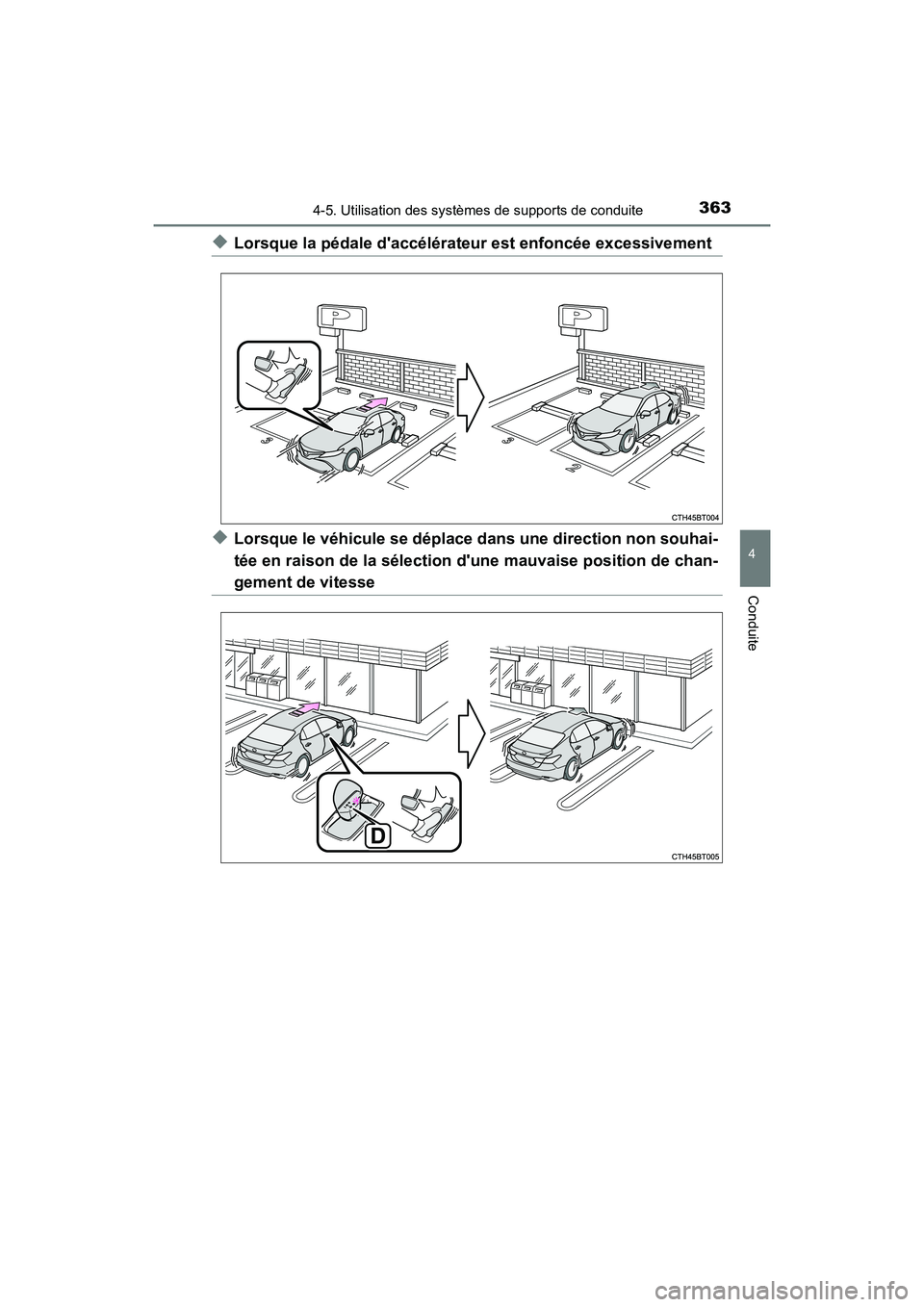 TOYOTA CAMRY HYBRID 2019 Manuel du propriétaire (in French) 3634-5. Utilisation des systèmes de supports de conduite
4
Conduite
CAMRY_HV_D
◆Lorsque la pédale daccélérateur est enfoncée excessivement
◆Lorsque le véhicule se déplace dans une directio TOYOTA CAMRY HYBRID 2019 Manuel du propriétaire (in French) 3634-5. Utilisation des systèmes de supports de conduite
4
Conduite
CAMRY_HV_D
◆Lorsque la pédale daccélérateur est enfoncée excessivement
◆Lorsque le véhicule se déplace dans une directio