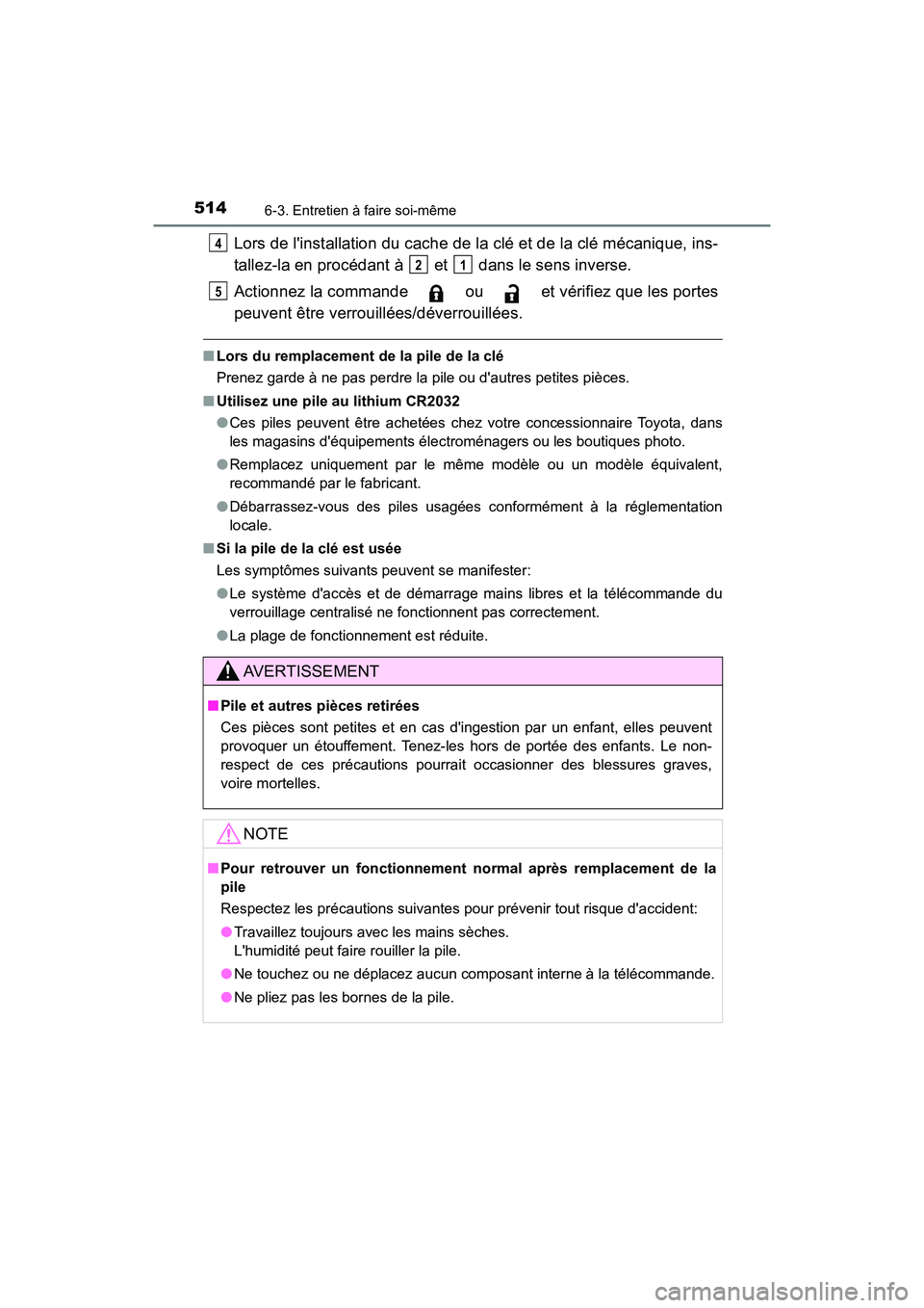 TOYOTA CAMRY HYBRID 2019 Manuel du propriétaire (in French) 5146-3. Entretien à faire soi-même
CAMRY_HV_D
Lors de linstallation du cache de la clé et de la clé mécanique, ins-
tallez-la en procédant à et dans le sens inverse.
Actionnez la commande TOYOTA CAMRY HYBRID 2019 Manuel du propriétaire (in French) 5146-3. Entretien à faire soi-même
CAMRY_HV_D
Lors de linstallation du cache de la clé et de la clé mécanique, ins-
tallez-la en procédant à et dans le sens inverse.
Actionnez la commande