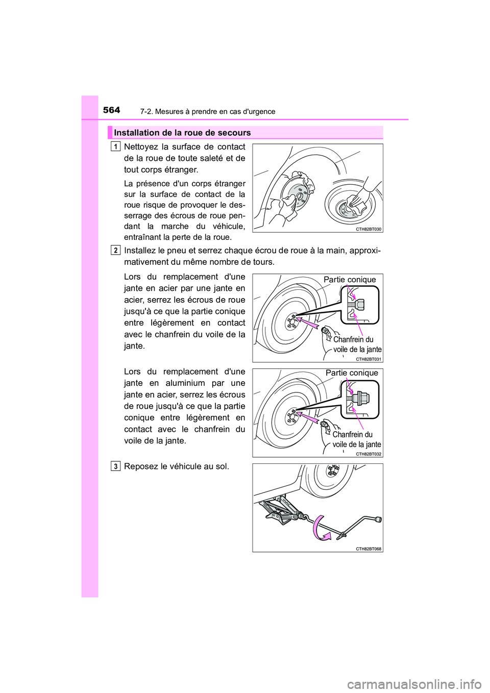 TOYOTA CAMRY HYBRID 2019 Manuel du propriétaire (in French) 5647-2. Mesures à prendre en cas durgence
CAMRY_HV_D
Nettoyez la surface de contact
de la roue de toute saleté et de
tout corps étranger.
La présence dun corps étranger
sur la surface de contac TOYOTA CAMRY HYBRID 2019 Manuel du propriétaire (in French) 5647-2. Mesures à prendre en cas durgence
CAMRY_HV_D
Nettoyez la surface de contact
de la roue de toute saleté et de
tout corps étranger.
La présence dun corps étranger
sur la surface de contac