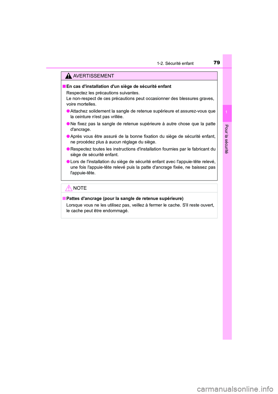 TOYOTA CAMRY HYBRID 2019 Manuel du propriétaire (in French) 791-2. Sécurité enfant
1
Pour la sécurité
CAMRY_HV_D
AVERTISSEMENT
■En cas dinstallation dun siège de sécurité enfant
Respectez les précautions suivantes.
Le non-respect de ces précaution TOYOTA CAMRY HYBRID 2019 Manuel du propriétaire (in French) 791-2. Sécurité enfant
1
Pour la sécurité
CAMRY_HV_D
AVERTISSEMENT
■En cas dinstallation dun siège de sécurité enfant
Respectez les précautions suivantes.
Le non-respect de ces précaution