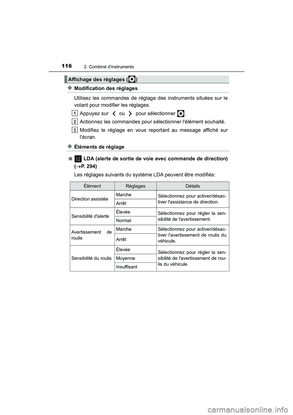 TOYOTA CAMRY HYBRID 2018 Manuel du propriétaire (in French) 1162. Combiné dinstruments
CAMRY_HV_D (OM06123D)
◆Modification des réglages
Utilisez les commandes de réglage des instruments situées sur le
volant pour modifier les réglages.
Appuyez sur TOYOTA CAMRY HYBRID 2018 Manuel du propriétaire (in French) 1162. Combiné dinstruments
CAMRY_HV_D (OM06123D)
◆Modification des réglages
Utilisez les commandes de réglage des instruments situées sur le
volant pour modifier les réglages.
Appuyez sur