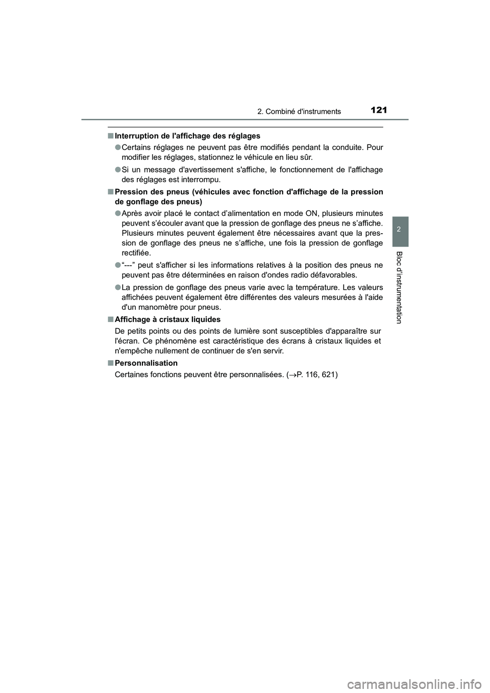 TOYOTA CAMRY HYBRID 2018 Manuel du propriétaire (in French) 1212. Combiné dinstruments
2
Bloc d’instrumentation
CAMRY_HV_D (OM06123D)
■Interruption de laffichage des réglages
● Certains réglages ne peuvent pas être modifiés pendant la conduite. P TOYOTA CAMRY HYBRID 2018 Manuel du propriétaire (in French) 1212. Combiné dinstruments
2
Bloc d’instrumentation
CAMRY_HV_D (OM06123D)
■Interruption de laffichage des réglages
● Certains réglages ne peuvent pas être modifiés pendant la conduite. P