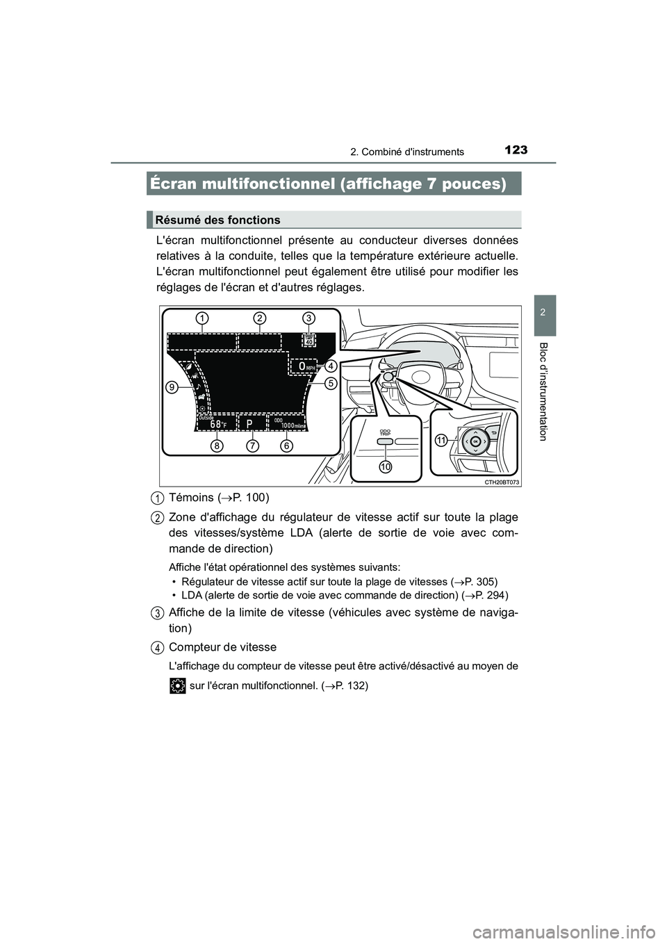 TOYOTA CAMRY HYBRID 2018 Manuel du propriétaire (in French) 1232. Combiné dinstruments
2
Bloc d’instrumentation
CAMRY_HV_D (OM06123D)
Lécran multifonctionnel présente au conducteur diverses données
relatives à la conduite, telles que la température TOYOTA CAMRY HYBRID 2018 Manuel du propriétaire (in French) 1232. Combiné dinstruments
2
Bloc d’instrumentation
CAMRY_HV_D (OM06123D)
Lécran multifonctionnel présente au conducteur diverses données
relatives à la conduite, telles que la température