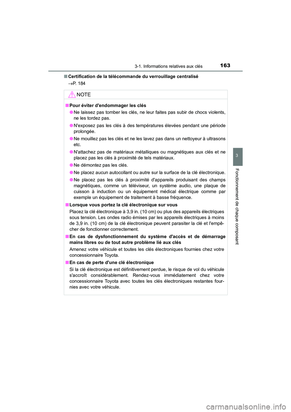 TOYOTA CAMRY HYBRID 2018 Manuel du propriétaire (in French) 1633-1. Informations relatives aux clés
3
Fonctionnement de chaque composant
CAMRY_HV_D (OM06123D)
■ Certification de la télécommande du verrouillage centralisé
P. 184
NOTE
■Pour éviter TOYOTA CAMRY HYBRID 2018 Manuel du propriétaire (in French) 1633-1. Informations relatives aux clés
3
Fonctionnement de chaque composant
CAMRY_HV_D (OM06123D)
■ Certification de la télécommande du verrouillage centralisé
P. 184
NOTE
■Pour éviter