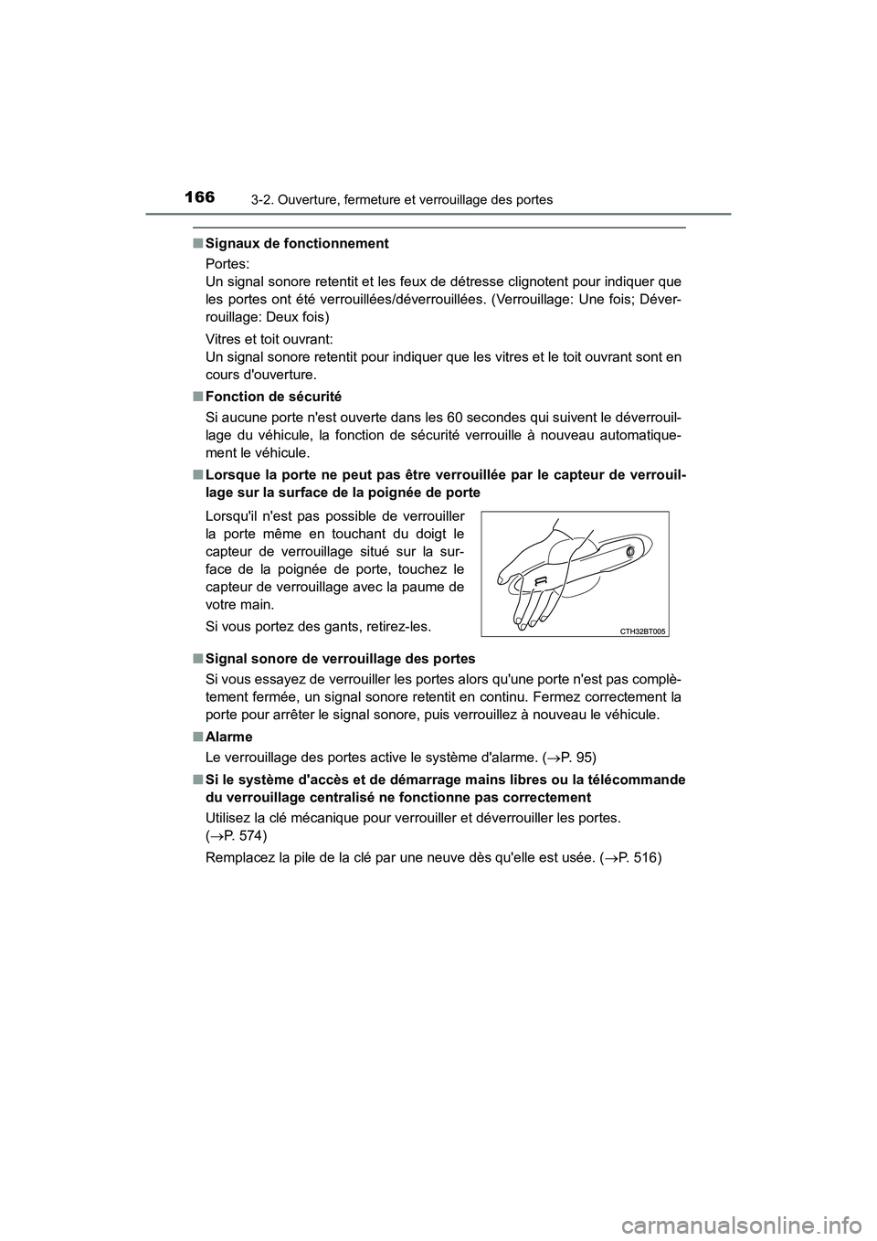 TOYOTA CAMRY HYBRID 2018 Manuel du propriétaire (in French) 1663-2. Ouverture, fermeture et verrouillage des portes
CAMRY_HV_D (OM06123D)
■Signaux de fonctionnement
Portes:
Un signal sonore retentit et les feux de détresse clignotent pour indiquer que
le TOYOTA CAMRY HYBRID 2018 Manuel du propriétaire (in French) 1663-2. Ouverture, fermeture et verrouillage des portes
CAMRY_HV_D (OM06123D)
■Signaux de fonctionnement
Portes:
Un signal sonore retentit et les feux de détresse clignotent pour indiquer que
le