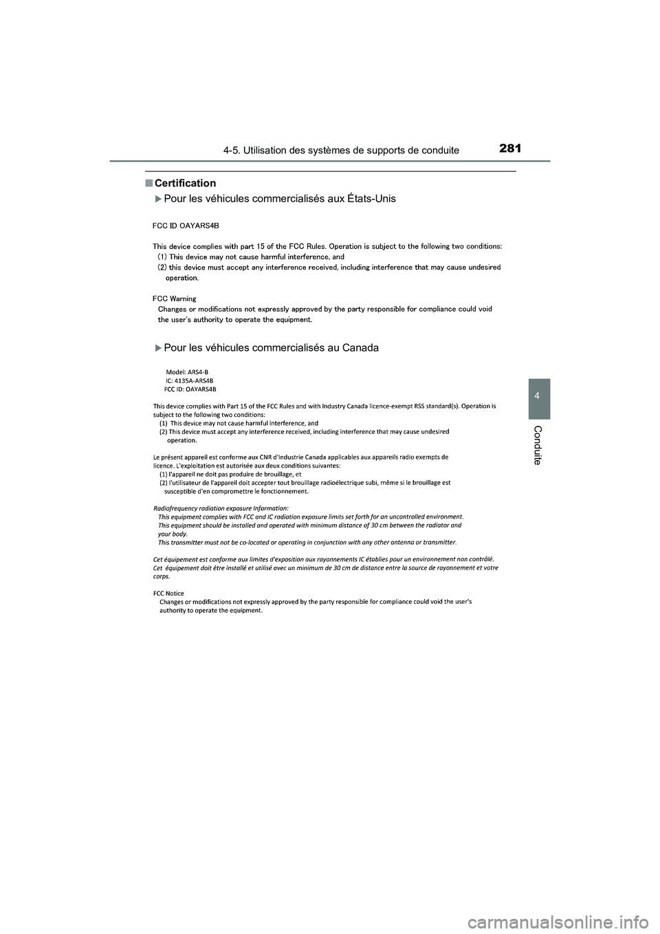 TOYOTA CAMRY HYBRID 2018 Manuel du propriétaire (in French) 2814-5. Utilisation des systèmes de supports de conduite
4
Conduite
CAMRY_HV_D (OM06123D)
■Certification
Pour les véhicules commercialisés aux États-Unis
Pour les véhicules commercialisé TOYOTA CAMRY HYBRID 2018 Manuel du propriétaire (in French) 2814-5. Utilisation des systèmes de supports de conduite
4
Conduite
CAMRY_HV_D (OM06123D)
■Certification
Pour les véhicules commercialisés aux États-Unis
Pour les véhicules commercialisé