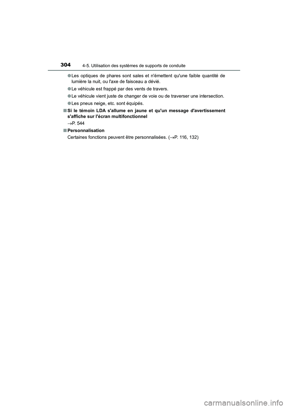 TOYOTA CAMRY HYBRID 2018 Manuel du propriétaire (in French) 3044-5. Utilisation des systèmes de supports de conduite
CAMRY_HV_D (OM06123D)
● Les optiques de phares sont sales et némettent quune faible quantité de
lumière la nuit, ou laxe de faisceau TOYOTA CAMRY HYBRID 2018 Manuel du propriétaire (in French) 3044-5. Utilisation des systèmes de supports de conduite
CAMRY_HV_D (OM06123D)
● Les optiques de phares sont sales et némettent quune faible quantité de
lumière la nuit, ou laxe de faisceau