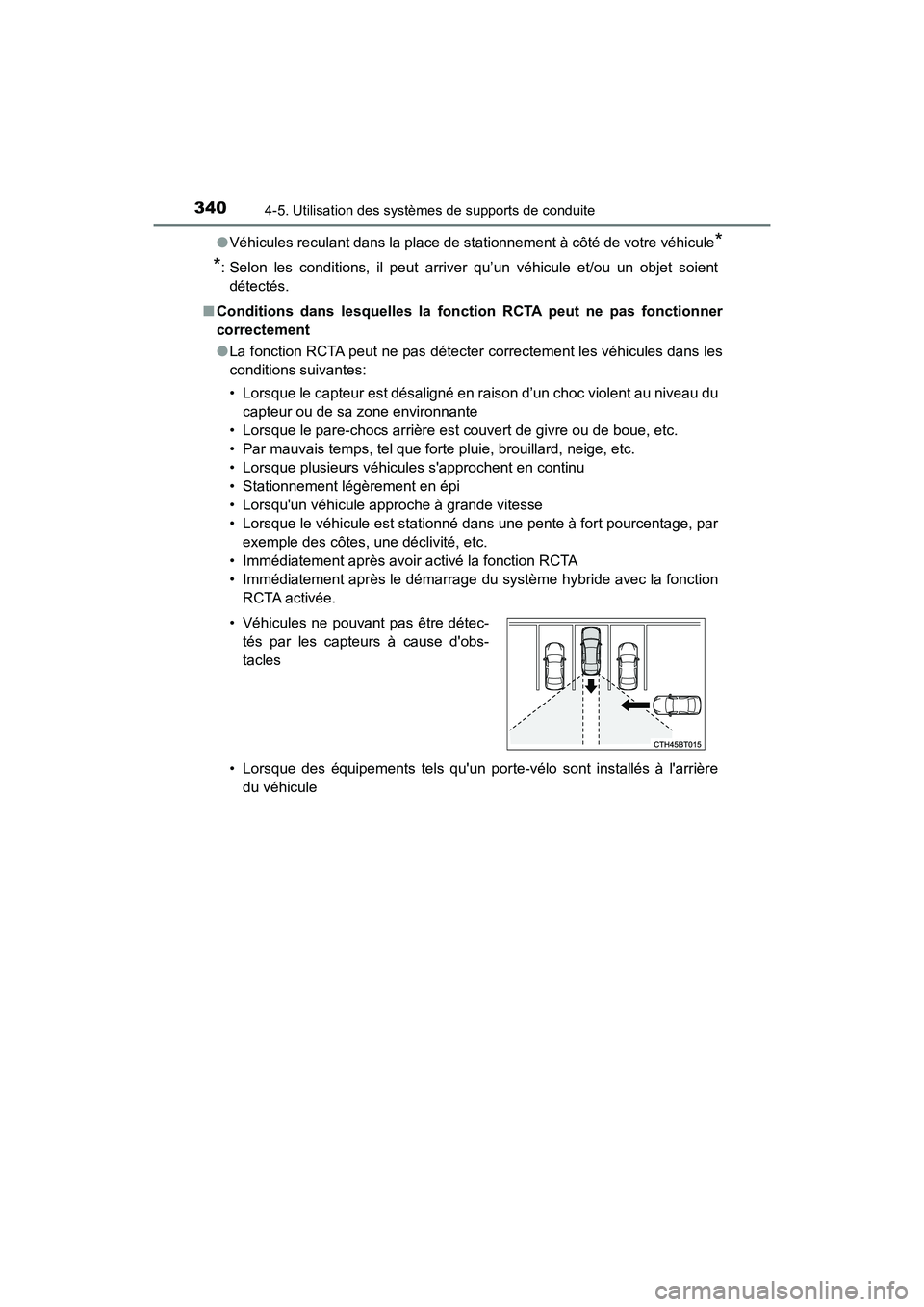 TOYOTA CAMRY HYBRID 2018 Manuel du propriétaire (in French) 3404-5. Utilisation des systèmes de supports de conduite
CAMRY_HV_D (OM06123D)
● Véhicules reculant dans la place de stationnement à côté de votre véhicule*
*: Selon les conditions, il peut TOYOTA CAMRY HYBRID 2018 Manuel du propriétaire (in French) 3404-5. Utilisation des systèmes de supports de conduite
CAMRY_HV_D (OM06123D)
● Véhicules reculant dans la place de stationnement à côté de votre véhicule*
*: Selon les conditions, il peut