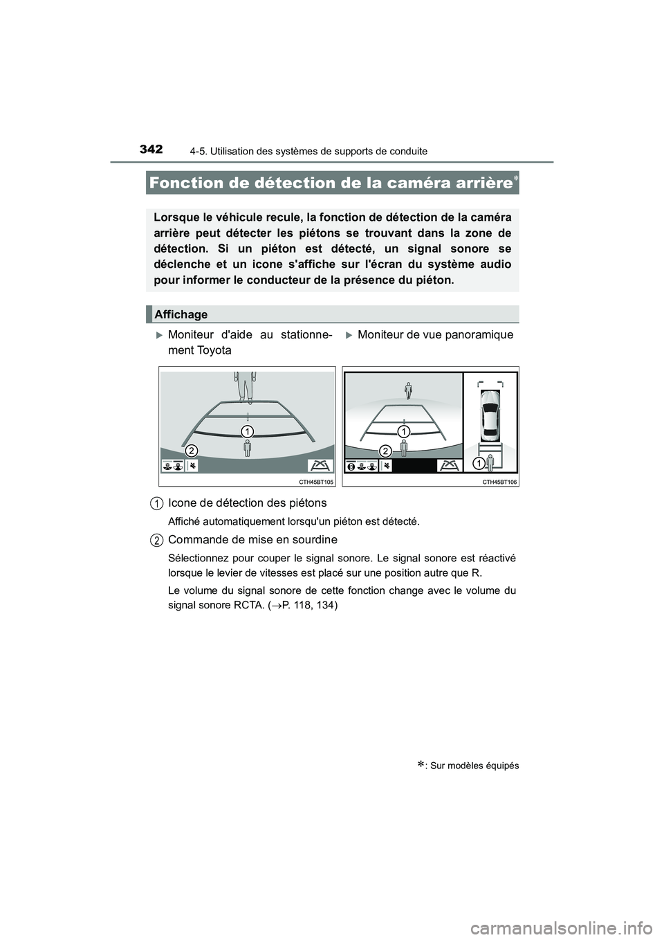 TOYOTA CAMRY HYBRID 2018 Manuel du propriétaire (in French) 3424-5. Utilisation des systèmes de supports de conduite
CAMRY_HV_D (OM06123D)
Icone de détection des piétons
Affiché automatiquement lorsquun piéton est détecté.
Commande de mise en sourdine
TOYOTA CAMRY HYBRID 2018 Manuel du propriétaire (in French) 3424-5. Utilisation des systèmes de supports de conduite
CAMRY_HV_D (OM06123D)
Icone de détection des piétons
Affiché automatiquement lorsquun piéton est détecté.
Commande de mise en sourdine