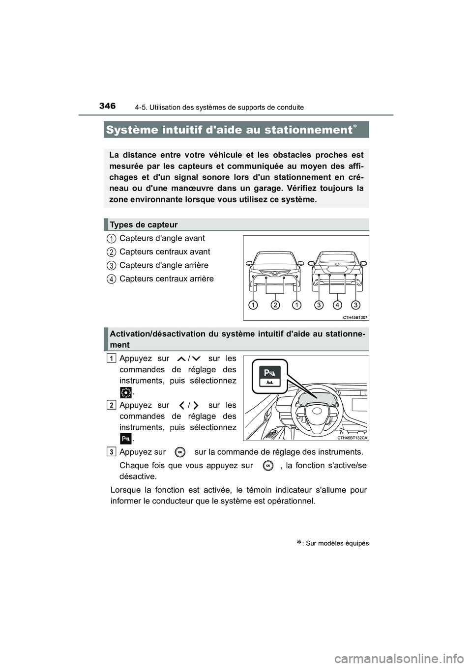 TOYOTA CAMRY HYBRID 2018 Manuel du propriétaire (in French) 3464-5. Utilisation des systèmes de supports de conduite
CAMRY_HV_D (OM06123D)
Capteurs dangle avant
Capteurs centraux avant
Capteurs dangle arrière
Capteurs centraux arrière
Appuyez sur / sur TOYOTA CAMRY HYBRID 2018 Manuel du propriétaire (in French) 3464-5. Utilisation des systèmes de supports de conduite
CAMRY_HV_D (OM06123D)
Capteurs dangle avant
Capteurs centraux avant
Capteurs dangle arrière
Capteurs centraux arrière
Appuyez sur / sur