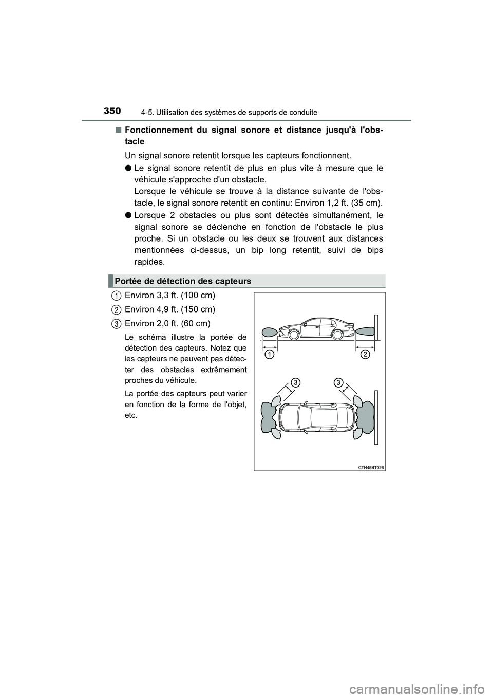 TOYOTA CAMRY HYBRID 2018 Manuel du propriétaire (in French) 3504-5. Utilisation des systèmes de supports de conduite
CAMRY_HV_D (OM06123D)
■Fonctionnement du signal sonore et distance jusquà lobs-
tacle
Un signal sonore retentit lorsque les capteurs f TOYOTA CAMRY HYBRID 2018 Manuel du propriétaire (in French) 3504-5. Utilisation des systèmes de supports de conduite
CAMRY_HV_D (OM06123D)
■Fonctionnement du signal sonore et distance jusquà lobs-
tacle
Un signal sonore retentit lorsque les capteurs f