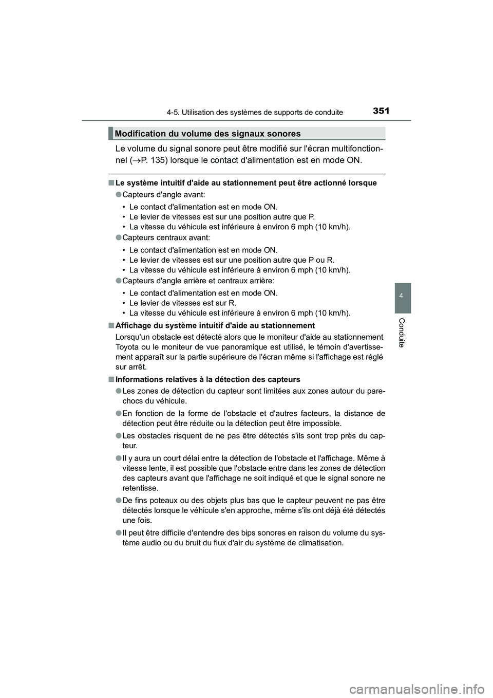 TOYOTA CAMRY HYBRID 2018 Manuel du propriétaire (in French) 3514-5. Utilisation des systèmes de supports de conduite
4
Conduite
CAMRY_HV_D (OM06123D)
Le volume du signal sonore peut être modifié sur lécran multifonction-
nel ( P. 135) lorsque le conta TOYOTA CAMRY HYBRID 2018 Manuel du propriétaire (in French) 3514-5. Utilisation des systèmes de supports de conduite
4
Conduite
CAMRY_HV_D (OM06123D)
Le volume du signal sonore peut être modifié sur lécran multifonction-
nel ( P. 135) lorsque le conta