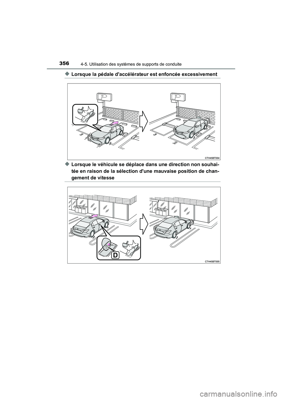 TOYOTA CAMRY HYBRID 2018 Manuel du propriétaire (in French) 3564-5. Utilisation des systèmes de supports de conduite
CAMRY_HV_D (OM06123D)
◆Lorsque la pédale daccélérateur est enfoncée excessivement
◆Lorsque le véhicule se déplace dans une directio TOYOTA CAMRY HYBRID 2018 Manuel du propriétaire (in French) 3564-5. Utilisation des systèmes de supports de conduite
CAMRY_HV_D (OM06123D)
◆Lorsque la pédale daccélérateur est enfoncée excessivement
◆Lorsque le véhicule se déplace dans une directio