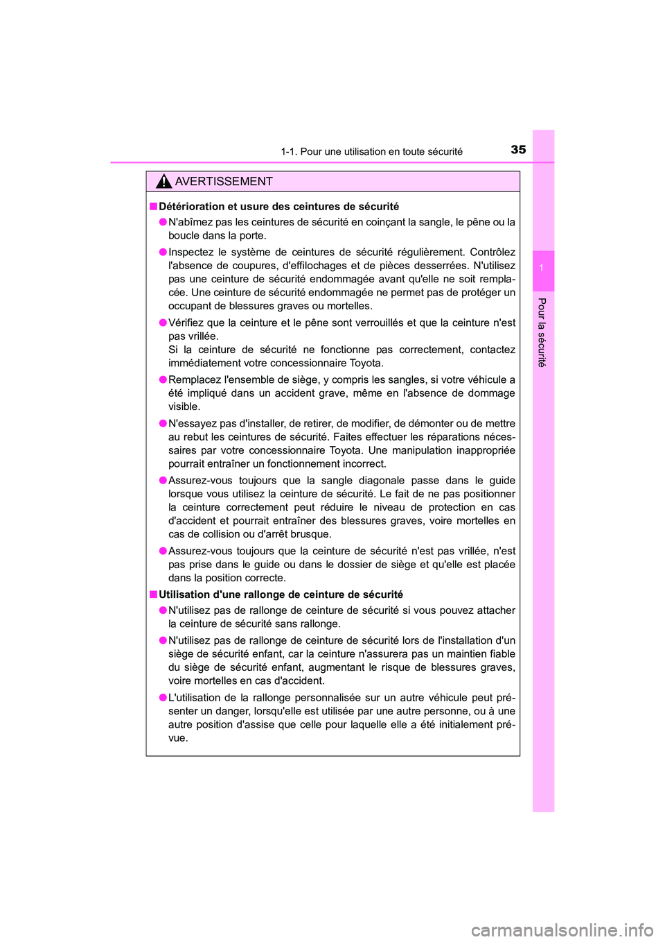 TOYOTA CAMRY HYBRID 2018 Manuel du propriétaire (in French) 351-1. Pour une utilisation en toute sécurité
1
Pour la sécurité
CAMRY_HV_D (OM06123D)
AVERTISSEMENT
■Détérioration et usure des ceintures de sécurité
● Nabîmez pas les ceintures de sé TOYOTA CAMRY HYBRID 2018 Manuel du propriétaire (in French) 351-1. Pour une utilisation en toute sécurité
1
Pour la sécurité
CAMRY_HV_D (OM06123D)
AVERTISSEMENT
■Détérioration et usure des ceintures de sécurité
● Nabîmez pas les ceintures de sé